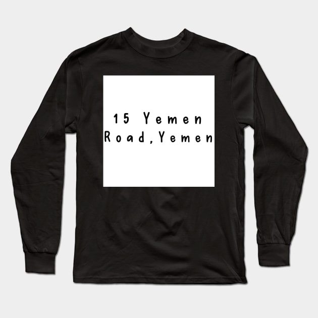 15 Yemen Road, Yemen Long Sleeve T-Shirt by designr-shop